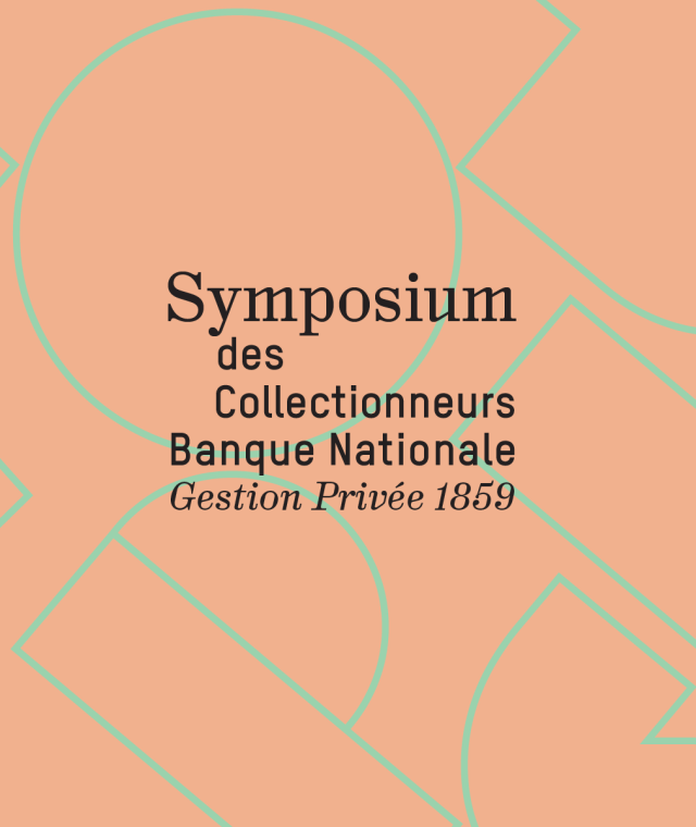 Symposium des collectionneurs Banque Nationale Gestion privée 1859, édition 2024
